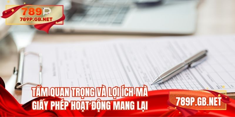 Tầm quan trọng và lợi ích mà giấy phép hoạt động mang lạiv