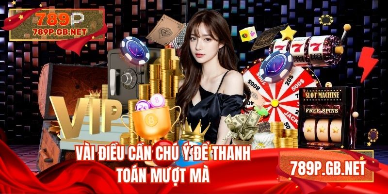 Vài điều cần chú ý để thanh toán mượt mà